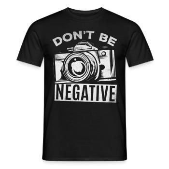 Camera Photography Don't Be Negative - Funnier - Men's T-Shirt - black - Front - AI Model Male 178 light (178cm)