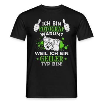 Ich Bin Fotograf Weil ich ein geiler Typ bin - - Männer T-Shirt - Schwarz - Vorne - AI Model Male 178 light (178cm)