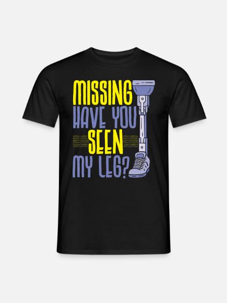 Missed Did You See My Leg Amputee A - Men's T-Shirt - black