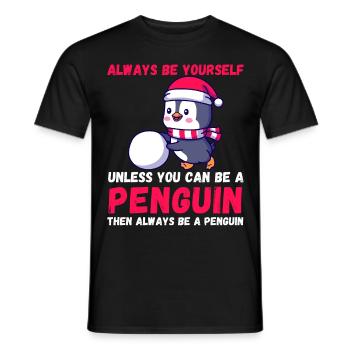 Sei immer du selbst, es sei denn, du kannst ein Pinguin sein - Männer T-Shirt - Schwarz - Vorne - AI Model Male 178 light (178cm)