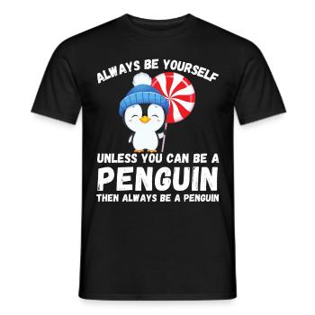 Sei immer du selbst, es sei denn, du kannst ein Pinguin sein - Männer T-Shirt - Schwarz - Vorne - AI Model Male 178 light (178cm)