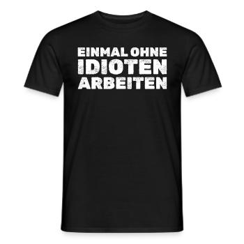 Einmal ohne Idioten arbeiten - Lustige Handwerker - Männer T-Shirt - Schwarz - Vorne - AI Model Male 178 light (178cm)
