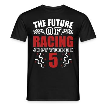 Racing Birthday Motorsport Saying - Men's T-Shirt - black - Front - AI Model Male 178 light (178cm)