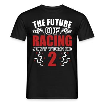 Racing Birthday Motorsport Saying - Men's T-Shirt - black - Front - AI Model Male 178 light (178cm)