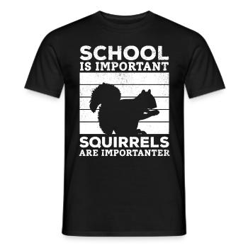 School is important, but squirrels are important - Men's T-Shirt - black - Front - AI Model Male 178 light (178cm)