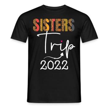 Sisters Trip 2022 Weekend vacation Lover Girls - Men's T-Shirt - black - Front - AI Model Male 178 light (178cm)