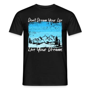 dont dream your life live your dreams - Männer T-Shirt - Schwarz - Vorne - AI Model Male 178 light (178cm)