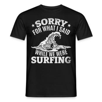 Surfer Surfing - Entschuldigung für das, was ich - Männer T-Shirt - Schwarz - Vorne - AI Model Male 178 light (178cm)