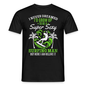 Surfer Ich hätte nie geträumt, dass ich zu einem - Männer T-Shirt - Schwarz - Vorne - AI Model Male 178 light (178cm)
