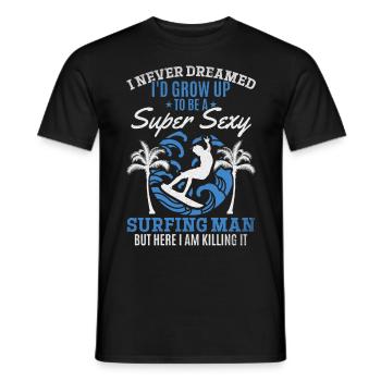 Surfen Ich hätte nie geträumt, dass ich zu einem - Männer T-Shirt - Schwarz - Vorne - AI Model Male 178 light (178cm)
