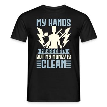 My hands may be dirty, but my money i - Men's T-Shirt - black - Front - AI Model Male 178 light (178cm)