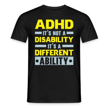 ADHD is not a disability, but a different turn - Men's T-Shirt - black - Front - AI Model Male 178 light (178cm)