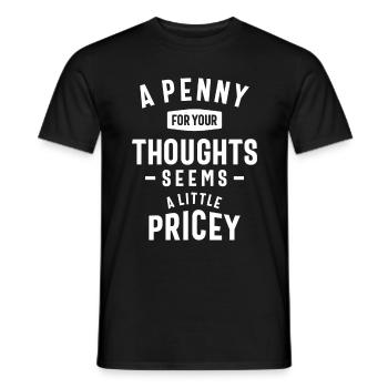 Lustig, Penny For Your Thoughts Sarkastischer Witz - Männer T-Shirt - Schwarz - Vorne - AI Model Male 178 light (178cm)