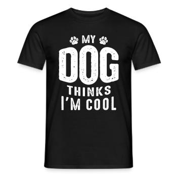 My Dog Thinks Im Cool Funny Sarcastic Humor - Men's T-Shirt - black - Front - AI Model Male 178 light (178cm)