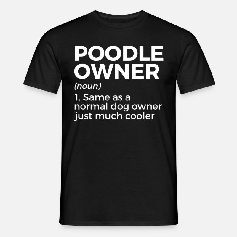 Pudel Hundebesitzer Geschenk - Männer T-Shirt - Schwarz