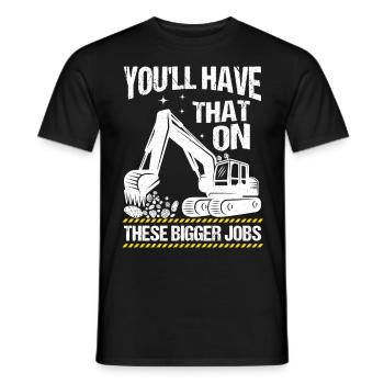 Vintage You'll Have That On These Bigger Jobs - Men's T-Shirt - black - Front - AI Model Male 178 light (178cm)