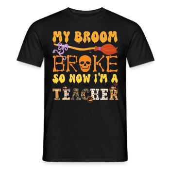 Mein Besen ist kaputt gegangen, also jetzt bin ich ein Lehrer, Halloween - Männer T-Shirt - Schwarz - Vorne - AI Model Male 178 light (178cm)