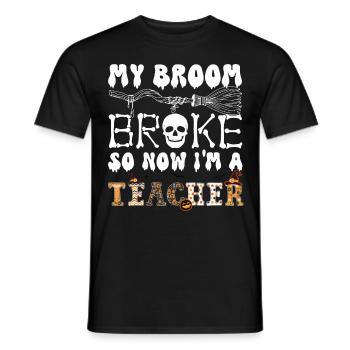 Mein Besen ist kaputt gegangen, also jetzt bin ich ein Lehrer, Halloween - Männer T-Shirt - Schwarz - Vorne - AI Model Male 178 light (178cm)