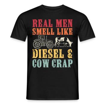 Real men smell like diesel and cow crap, funny - Men's T-Shirt - black - Front - AI Model Male 178 light (178cm)