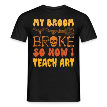 Mon balai s’est cassé alors maintenant j’enseigne l’art, l’art drôle - T-shirt homme - noir - Devant - AI Model Male 178 light (178cm)