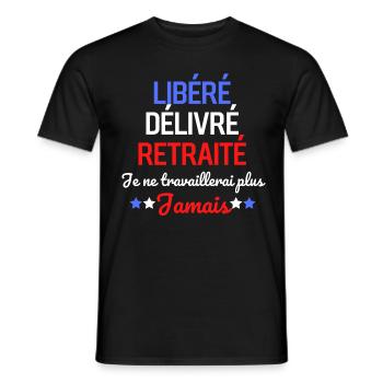 libéré délivré retraité je ne travaillerai plus - T-shirt homme - noir - Devant - AI Model Male 178 light (178cm)