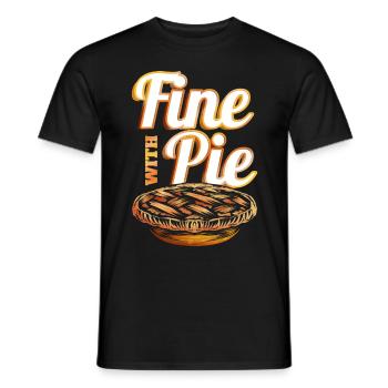 Fine With Pie Pumpkin Pie Autumn Thanksgiving - Männer T-Shirt - Schwarz - Vorne - AI Model Male 178 light (178cm)