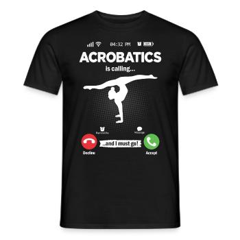 Acrobatics Is Calling I Must Go Floor Exercises Hobby - Men's T-Shirt - black - Front - AI Model Male 178 light (178cm)