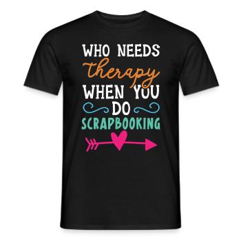 Wer braucht schon eine Therapie, wenn man Scrapboo - Männer T-Shirt - Schwarz - Vorne - AI Model Male 178 light (178cm)