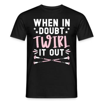En cas de doute, il tourbillonne virevoltant Bâton Twirling - T-shirt homme - noir - Devant - AI Model Male 178 light (178cm)