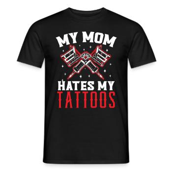 My mom hates my tattoos tattoo tatto - Men's T-Shirt - black - Front - AI Model Male 178 light (178cm)