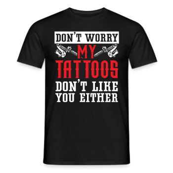 Mach dir keine Sorgen - meine Tattoos mögen dich a - Männer T-Shirt - Schwarz - Vorne - AI Model Male 178 light (178cm)
