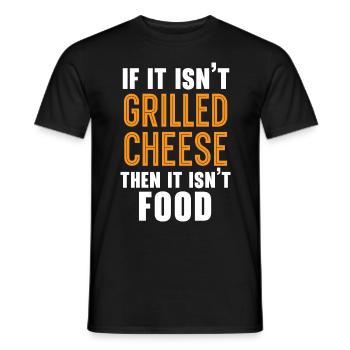 If it's not grilled cheese, it's not a food - Men's T-Shirt - black - Front - AI Model Male 178 light (178cm)