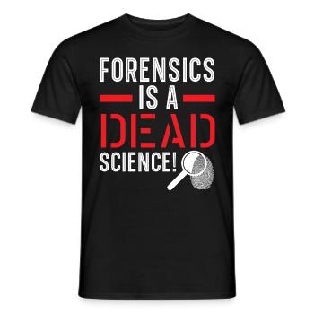 Forensics is a dead science Forensic science - Men's T-Shirt - black - Front - AI Model Male 178 light (178cm)