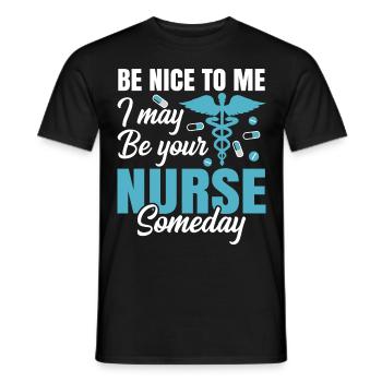 Nurse be nice to meNurse - Men's T-Shirt - black - Front - AI Model Male 178 light (178cm)