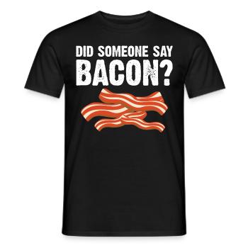 Did someone say bacon BBQ grill party bacon - Men's T-Shirt - black - Front - AI Model Male 178 light (178cm)