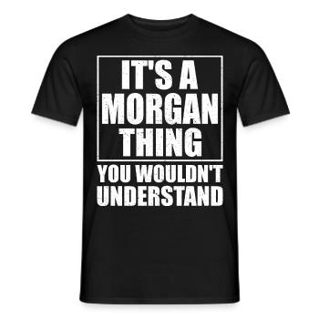 Morgan Thing Lustiger Spruch - Männer T-Shirt - Schwarz - Vorne - AI Model Male 178 light (178cm)