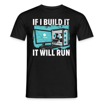 If I Build It It Will Run Computer Tech Support - Men's T-Shirt - black - Front - AI Model Male 178 light (178cm)