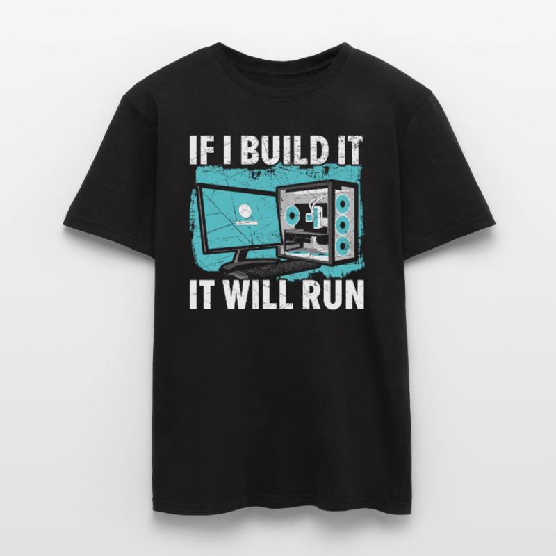 If I Build It It Will Run Computer Tech Support Männer T-Shirt