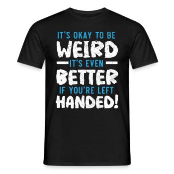 D’accord, être bizarre, c’est mieux si vous êtes gaucher. - T-shirt homme - noir - Devant - AI Model Male 178 light (178cm)