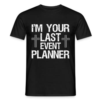 Je suis votre dernier planificateur d’événements - T-shirt homme - noir - Devant - AI Model Male 178 light (178cm)