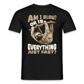 Lazy Sloth Am I Slow? Or Is Everything Just Fast? - Men's T-Shirt - black - Front - AI Model Male 178 light (178cm)