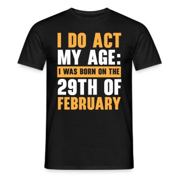 Happy Birthday Schaltjahr 29. Februar Schalttag - Männer T-Shirt - Schwarz - Vorne - AI Model Male 178 light (178cm)