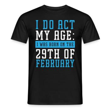 Happy Birthday Schaltjahr 29. Februar Schalttag - Männer T-Shirt - Schwarz - Vorne - AI Model Male 178 light (178cm)