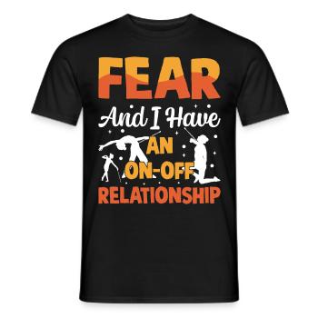 Fear and I have an on-off relationship. - Men's T-Shirt - black - Front - AI Model Male 178 light (178cm)