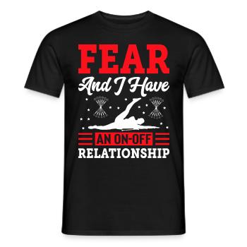 Fear and I have an on-off relationship. - Men's T-Shirt - black - Front - AI Model Male 178 light (178cm)