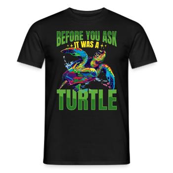 Animal de tortue de mer avant que vous ne demandiez C’était une tortue - T-shirt homme - noir - Devant - AI Model Male 178 light (178cm)