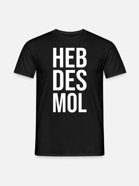 Heb Des Mol Lustiger Schwaben Spruch - Männer T-Shirt - Schwarz