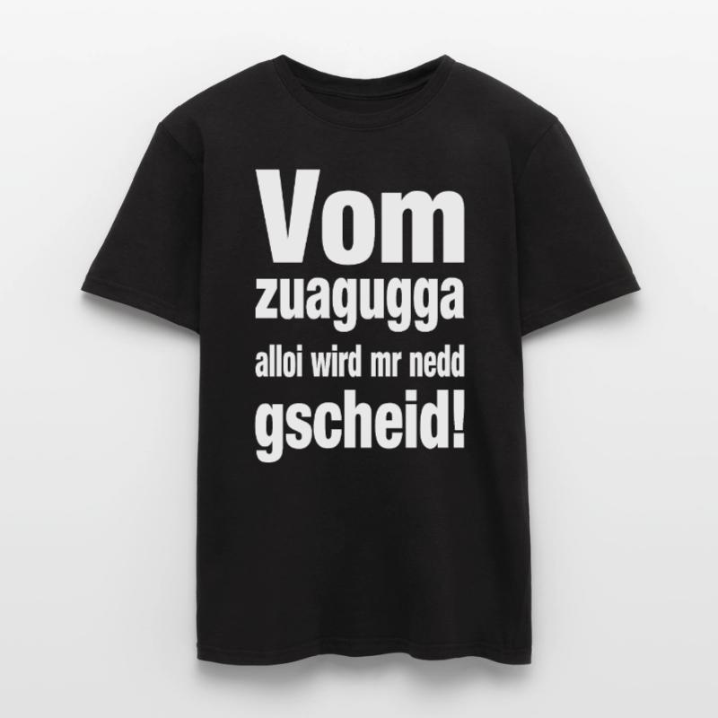 Vom Zuagugga Alloi Wird Mr Nedd Gscheid Männer T-Shirt