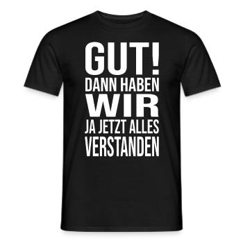 Good! Then we understood everything - Men's T-Shirt - black - Front - AI Model Male 178 light (178cm)