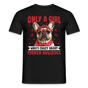 Bouledogue français Frechie Race Seulement une fille qui - T-shirt homme - noir - Devant - AI Model Male 178 light (178cm)